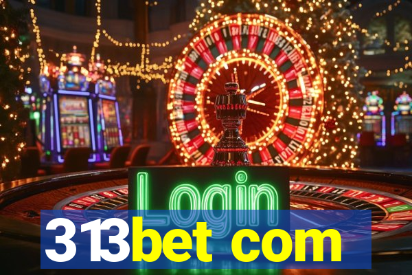 313bet com